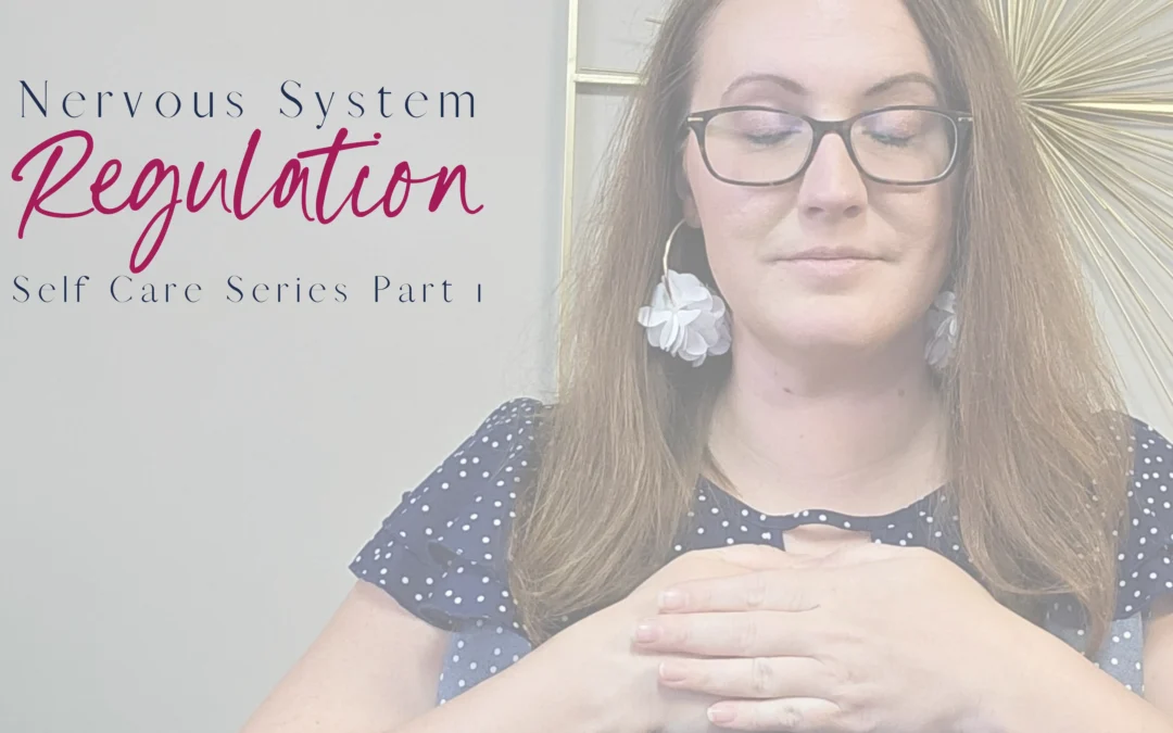 Nervous System Regulation – A Self-Care Series